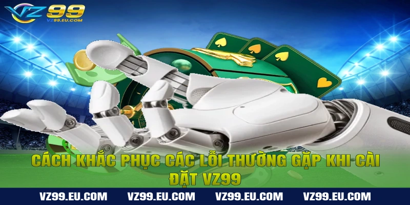 Cách Cài Đặt Ứng Dụng VZ99 Trên Điện Thoại