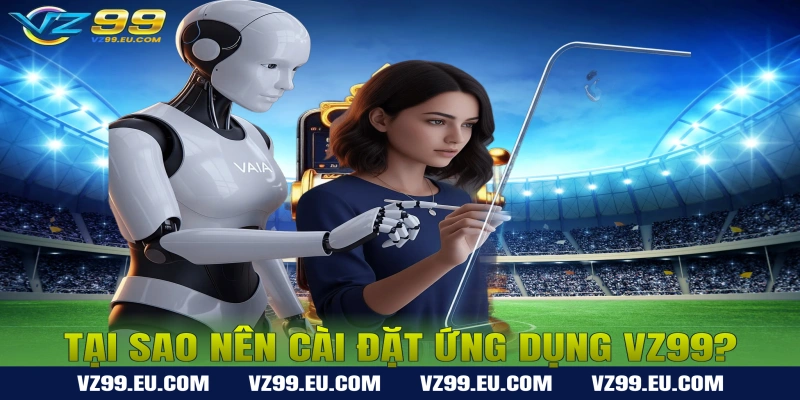 Cách Cài Đặt Ứng Dụng VZ99 Trên Điện Thoại