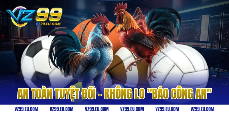An Toàn Tuyệt Đối - Không Lo "Báo Công An"