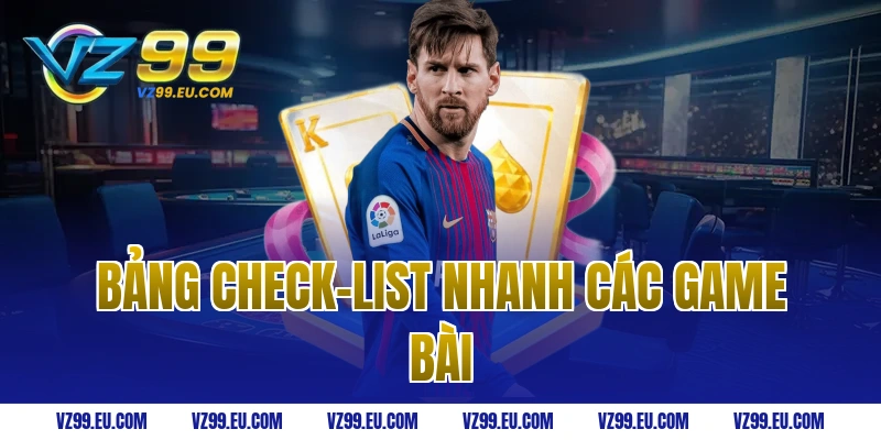 Bảng Check-List Nhanh Các Game Bài