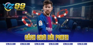 cách chơi bài poker