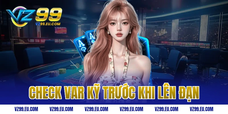 Check Var kỹ trước khi lên đạn