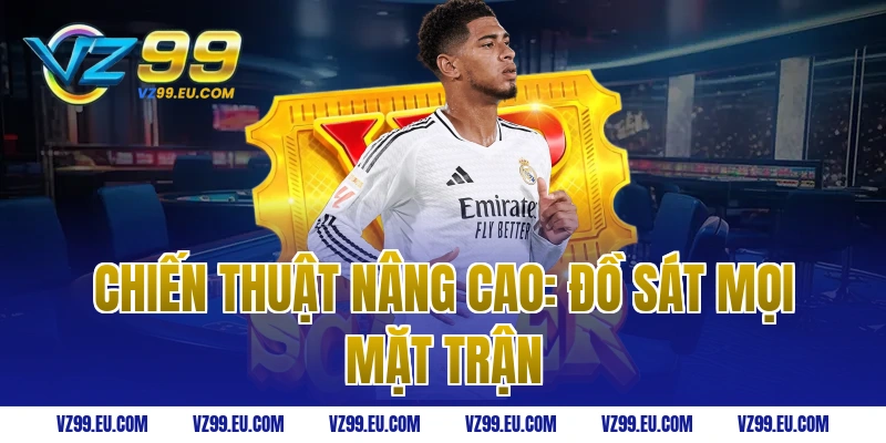 Chiến Thuật Nâng Cao: Đồ Sát Mọi Mặt Trận