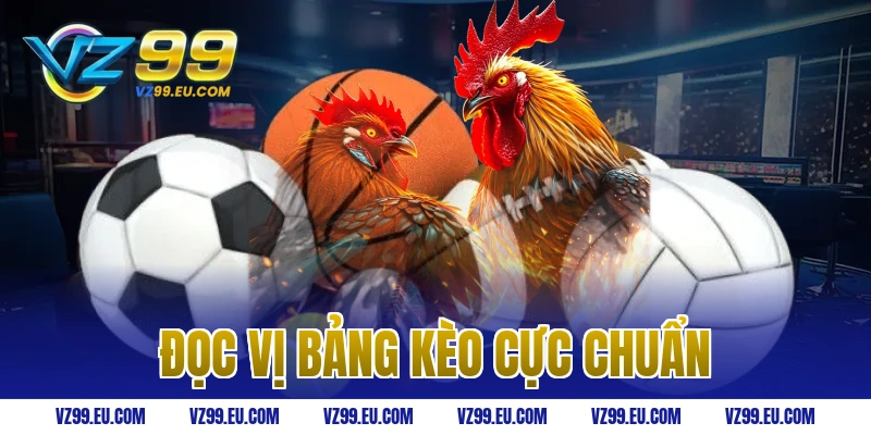 Đọc Vị Bảng Kèo Cực Chuẩn