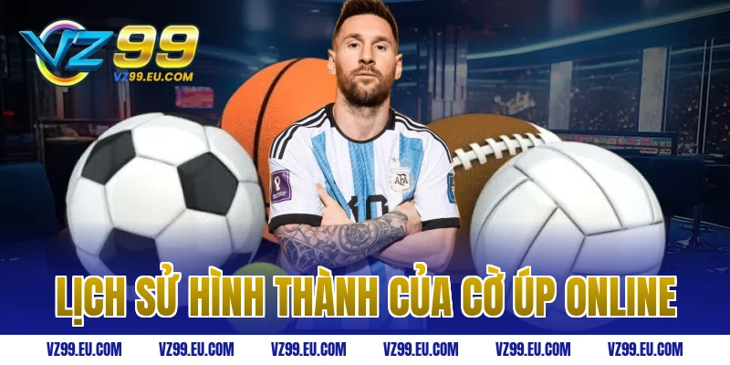 Lịch sử hình thành của cờ úp online