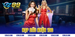 nạp đầu nhận 100