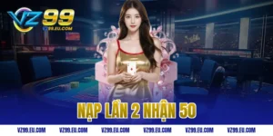 nạp lần 2 nhận 50