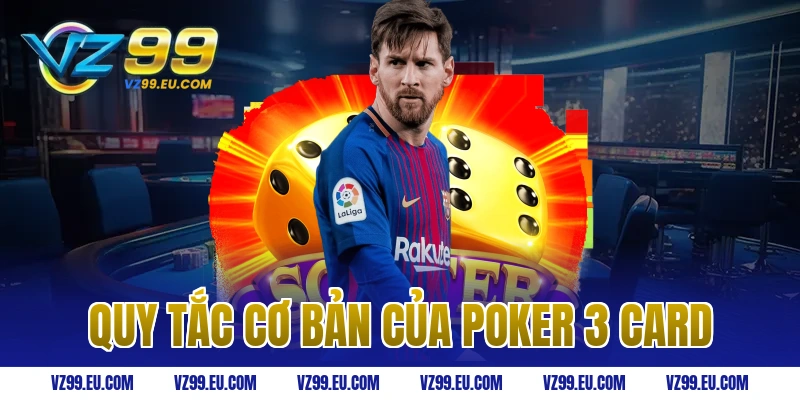 Quy tắc cơ bản của poker 3 card