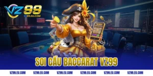 soi cầu Baccarat VZ99