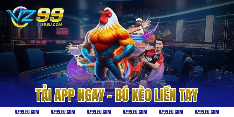 Tải App Ngay - Bú Kèo Liền Tay
