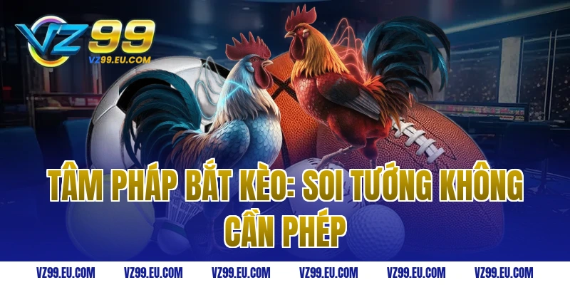 Tâm Pháp Bắt Kèo: Soi Tướng Không Cần Phép