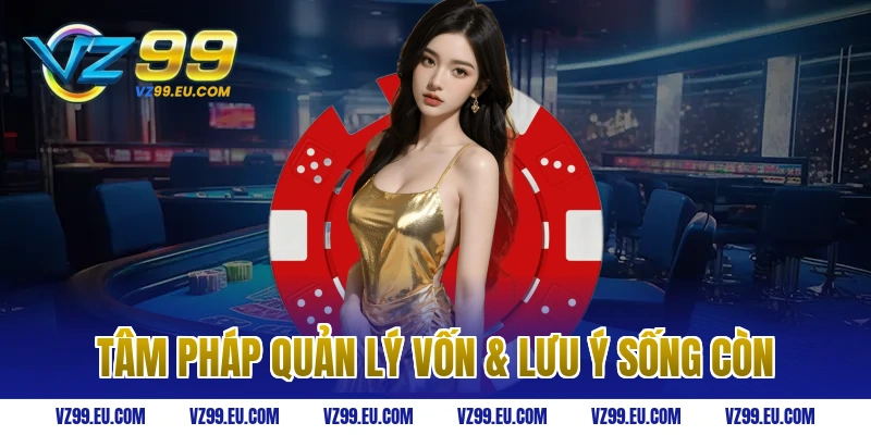 Tâm pháp quản lý vốn & Lưu ý sống còn