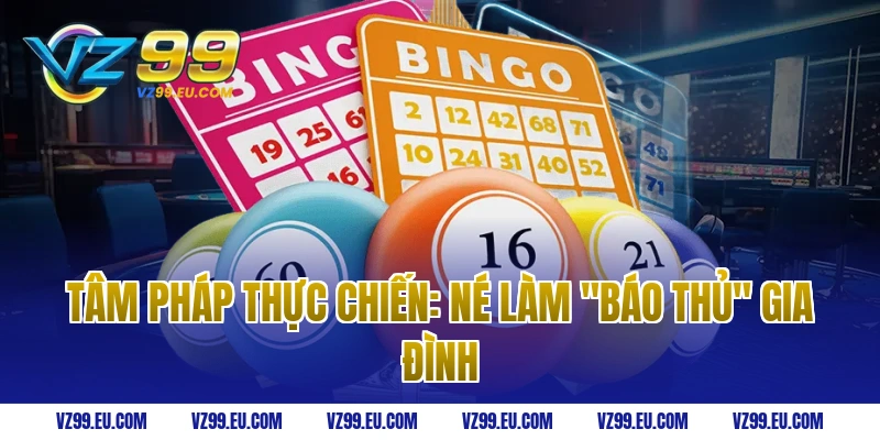 Tâm pháp thực chiến: Né làm "báo thủ" gia đình