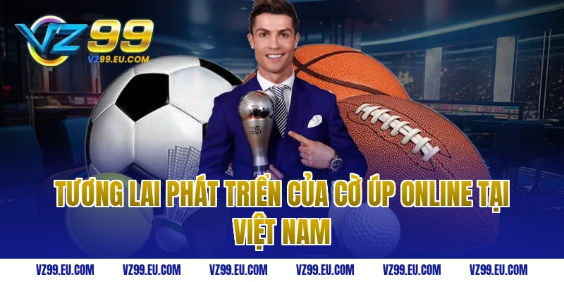 Tương lai phát triển của cờ úp online tại Việt Nam