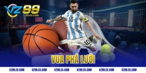 vua phá lưới