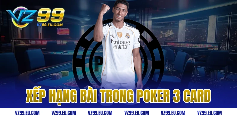 Xếp hạng bài trong poker 3 card